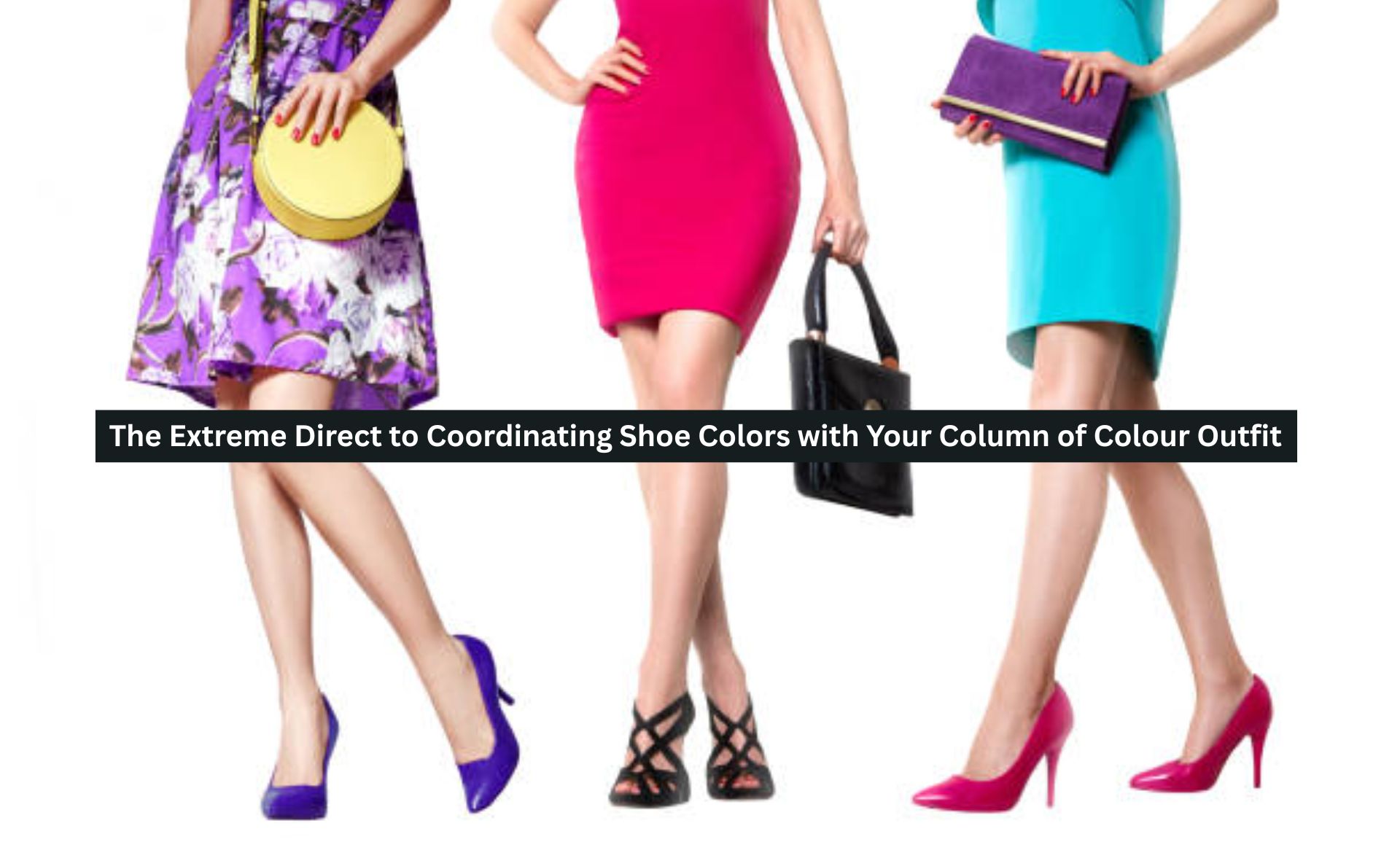The Extreme Direct to Coordinating Shoe Colors with Your Column of Colour Outfit