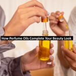 How Perfume Oils Complete Your Beauty Look